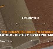 What is Microfiber Leather – It's History, Crafting, and More
