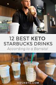 Thanks To The Diligence Of One Keto Loving Starbucks Barista On Reddit Along With Suggestions From Our Hip2keto Team We Ve Put T In 2020 Keto Drink Keto Paleo Drinks