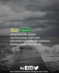 Rasa sayang pada semua orang walau apapun. Nakbebel Biar Orang Buat Kita Jangan Kita Buat Orang