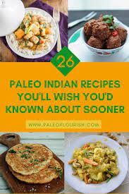 After a meal of high quality and non. 37 Paleo Indian Recipes You Ll Wish You D Known About Sooner