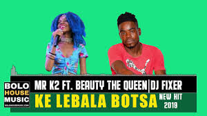 Download any movie is a free movie streaming site. Mr K2 Ke Lebala Botsa Ft Beauty The Queen And Dj Fixer 2019