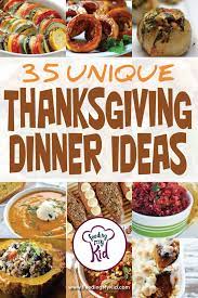 35 Unique Thanksgiving Dinner Ideas Thanksgiving Dinner Unique Thanksgiving Recipes Thanksgiving Recipes Side Dishes