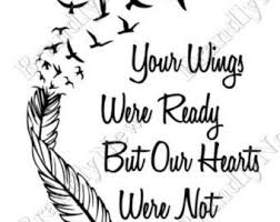 Your wings were ready but my heart was not svg. Your Wings Were Ready But Our Hearts Were Not Bird Design Sympathy Feather Angel Rip Svg Png Jpeg Dxf Cricut Silh Wings Paw Print Print Design