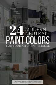 So, it's about time to paint the inside of the whole house. 24 Modern Neutral Paint Colors For Your Kitchen Remodel Interior Cravings Home Decor Inspiration Interior Design Tools And Diy Design Courses