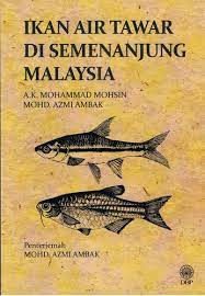 Cek saja daftarnya di sini. Ikan Air Tawar Di Semenanjung Malaysia 2015 Edition Open Library