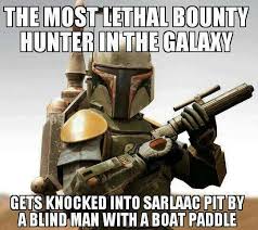 Bounty Hunter Funny Star Wars Memes Star Wars Humor Star Wars Memes