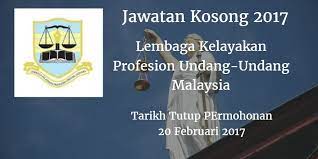 Portal kerjaya jawatan kosong terkini hanya menyiarkan untuk memudahkan permohonan anda. Jawatan Kosong Lembaga Kelayakan Profesion Undang Undang Malaysia 20 Februari 2017 Lembaga Kelayakan Profesion Undang Undang Malaysiamencari Calon Calon Yang S