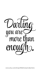 Darling You Are More Than Enough Inspirational Quote Printable Sign Instant Download Inspirational Quotes Enough Is Enough Quotes Strong Words