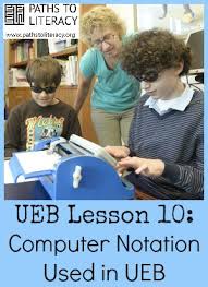 Ueb Lesson 10 Computer Notation Used In Ueb Paths To Literacy