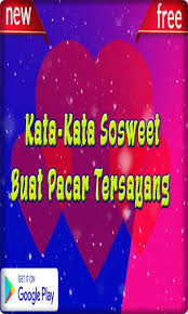 Disini ada beberapa sms cinta romantis buat pacar yang bisa di jadikan referensi. Kata Kata So Sweet Buat Pacar Tersayang For Android Apk Download