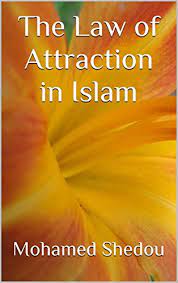 What everyone should know about gratitude and the law of attraction how to manifest from the heart best law of attraction books discovering what you want to manifest my mother's manifestation box jihad in islam by qaradawi. The Law Of Attraction In Islam Kindle Edition By Shedou Mohamed Religion Spirituality Kindle Ebooks Amazon Com