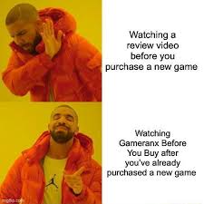 Watching A Review Before You Purchase A New Game Watching Gameranx Before You Buy After You Ve Already Purchased A New Game Meme Video Gifs Single Meme Time Meme Watching