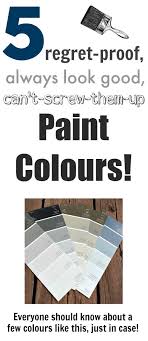 No Fail Paint Colors That Will Look Good With Anything And In Any Room Good To Paint Colors For Home Paint Colors Colours