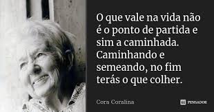 O Que Vale Na Vida Nao E O Ponto De Cora Coralina