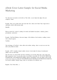 The advertised position of a video editor at refined concepts is exactly the type of opportunity that i was seeking. Odesk Cover Letter Sample For Social Media Marketing