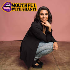 Listen to Mouthful with Shanti podcast | Deezer