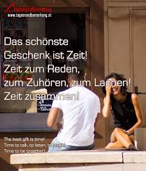 Das Schonste Geschenk Ist Zeit Zeit Zum Reden Zum Zuhoren Zum Lachen Zeit Zusammen Zitat Von Die Tagesrandbemerkung