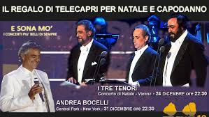 L'appuntamento è per le 19 di oggi, 12 aprile 2020: Natale E Capodanno Con I Concerti De I Tre Tenori E Andrea Bocelli Su Telecapri