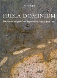 Bol Com Frisia Dominium 9789061944195 P De Rijke Boeken Boeken Geschiedenis Rijk