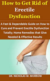 Approximately, 40% of men in their 40s are. How To Get Rid Of Erectile Dysfunction A Fast Dependable Guide On How To Cure And Prevent Erectile Dysfunction Totally Home Remedies That Give Needed Effective Results By Nicholas W