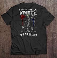 Maybe you would like to learn more about one of these? Stand For The Flag Kneel For The Fallen Firefighter Veteran And Police Version T Shirts Teeherivar