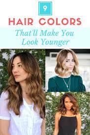 9 Hair Colors That Ll Instantly Make You Look Years Younger Hair Color Southern Hair Hairstyle Look