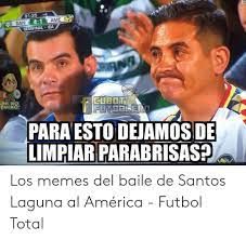 Alfredo álvarez, vicepresidente del club donde juega nuestro compatriota, dijo que los casos de jugadores del santos laguna contagiados de covid 4 9125 41 Semifinal Ida Ame San Uriand Eubot Futbolero Bveno Para Esto Dejamos De Limpiar Parabrisas Los Memes Del Baile De Santos Laguna Al America Futbol Total America Meme On Me Me