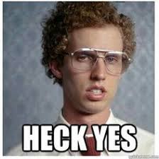 Heck Yes Napoleon Dynamite Napoleon Dynamite Quotes Funny Friday Memes Napoleon Dynamite