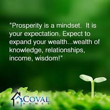 Prosperity Is A Mindset It Is Your Expectation Expect To Expand Your Wealth Wealth Of Knowledge