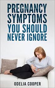 Pregnancy Symptoms You Should Never Ignore Pregnancy Books First Time Mom Pregnancy Guide Pregnancy Romance Pregnant Kindle Edition By Cooper Odelia Health Fitness Dieting Kindle Ebooks Amazon Com