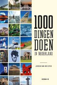 1000 Dingen Doen In Nederland Jeroen Van Der Spek In 2020 Nederland Uitjes Reizen