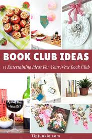 13 Entertaining Book Club Ideas For Your Next Book Book Club Ideas Hosting Book Club Books Book Club Food
