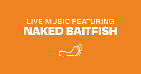 Live music featuring Naked Baitfish!