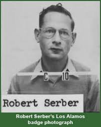 Manhattan Project: People > Scientists > Robert Serber