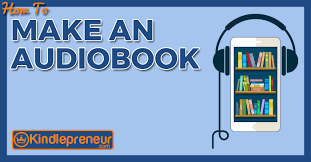 How To Make An Audiobook Everything You Need To Know To