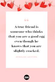 He'll pry details out of you so he. 31 Valentine S Day Quotes For Friends Funny Best Friend Valentine Messages