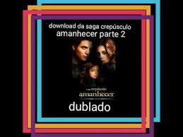 Com o lançamento do filme a saga crepúsculo: Download Da Saga Crepusculo Amanhecer Parte 2 Dublado Youtube