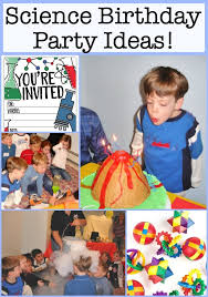 Birthday Activities For Kids Science Birthday Party Ideas Science Birthday Party Ideas Kids Birthday Party Activities Kids Birthday Themes