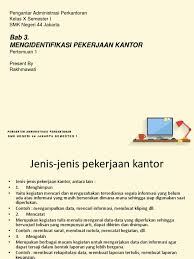 Check spelling or type a new query. Pengantar Administrasi Perkantoran Kelas X Bab 2 Kelas X Smtr 1