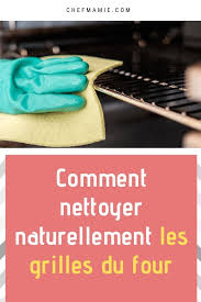 Comment Nettoyer Naturellement Les Grilles Du Four En 2020 Comment Nettoyer Nettoyer Les Grilles Du Four Nettoyant