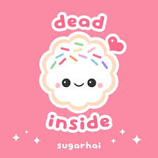 Dead Inside But Still Kawaii Af Cute Kawaii Drawings Kawaii Kawaii Sweets