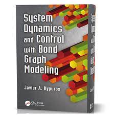 System Dynamics And Control With Bond Graph Modeling Kypuros Javier