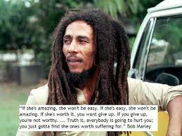 Bob Marley If She S Amazing She Won T Be Easy Quote