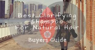 Clarifying shampoo is the hair care product that everyone is talking about. It Helps 7 Best Clarifying Shampoo For Natural Hair 2020 Easy