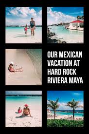 Our Vacation In Mexico At Hard Rock Riviera Maya Mexico Vacation Mexican Vacation Mexico Travel