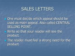 Letters that are sent to prospects and customers may include details such as. Kinds Of Business Letters Sales Letters A Sales Letter Is Meant For Promoting Sales The Purpose Is To Reach The Customer A Sales Letter Is Meant For Ppt Download