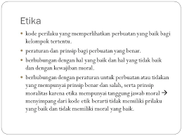 Pengertian etika adalah suatu norma atau aturan yang dipakai sebagai pedoman dalam berperilaku di masyarakat bagi seseorang terkait dengan. Etika Kesehatan Masyarakat Dan Permasalahannya Ppt Download