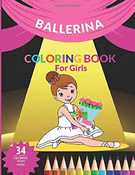Apart from the images which display real ballerinas, these coloring pages also include barbie dolls and teddy bears performing the steps which shall keep the subject matter enjoyable for your child. Ballerina Coloring Book For Girls Ballet Coloring Pages For Toddler Hamilton Ines 9798655905092 Amazon Com Books