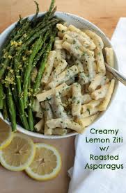 Creamy Lemon Ziti With Roasted Asparagus Recipe Lemon Pasta Food Pasta Dishes