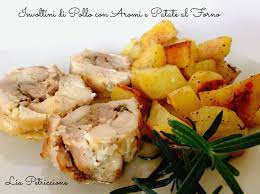 Ingredienti per circa 8 involtini (dose per 2 persone). Involtini Di Pollo Con Aromi E Patate Al Forno A Tavola Con Lia